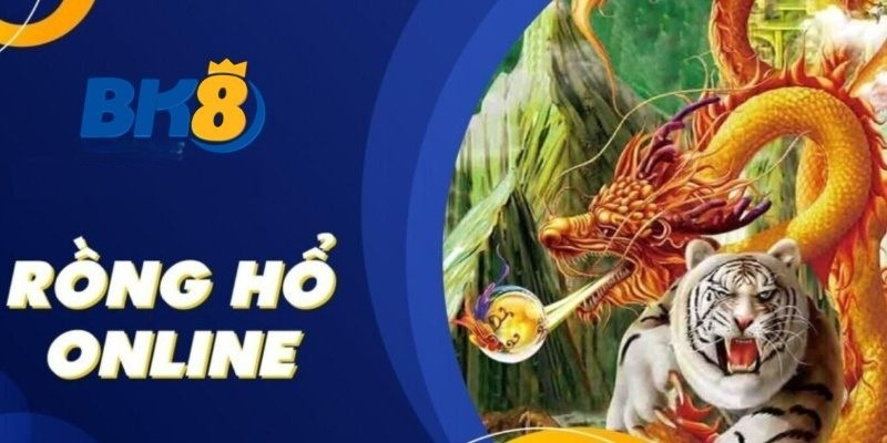 Hướng dẫn chơi game rồng hổ BK8